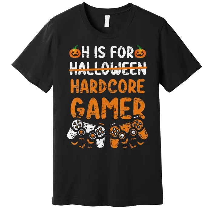 H Is For Hardcore Gamer Funny Halloween Video Games Premium T-Shirt