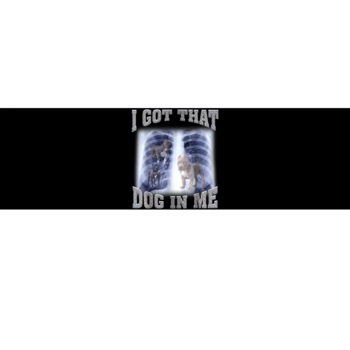 Hilarious I Got That Dog In Me Xray Meme Funny Bumper Sticker