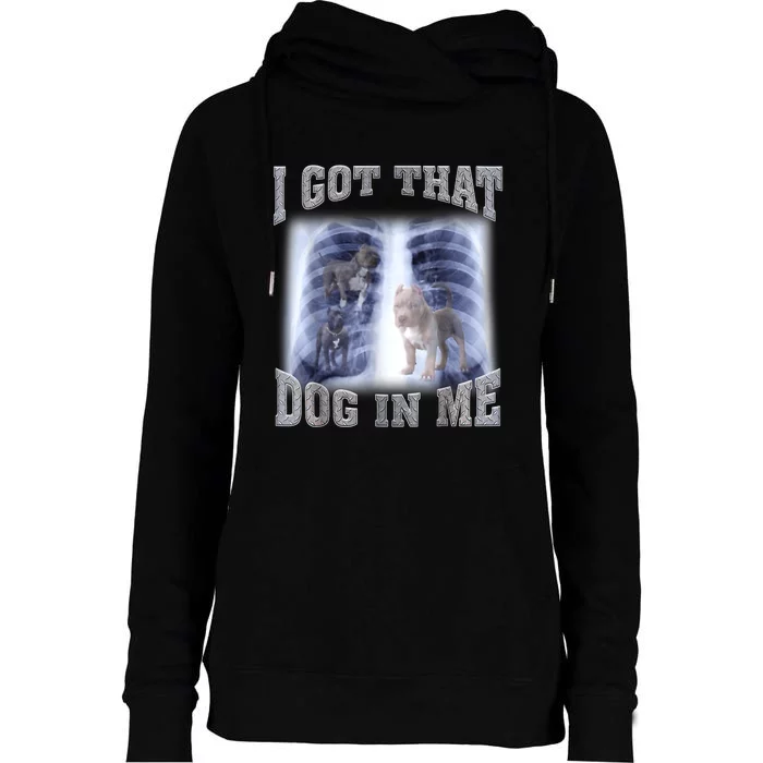 Hilarious I Got That Dog In Me Xray Meme Funny Womens Funnel Neck Pullover Hood