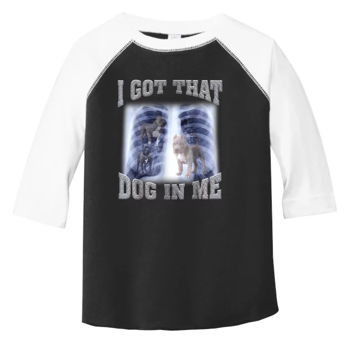 Hilarious I Got That Dog In Me Xray Meme Funny Toddler Fine Jersey T-Shirt