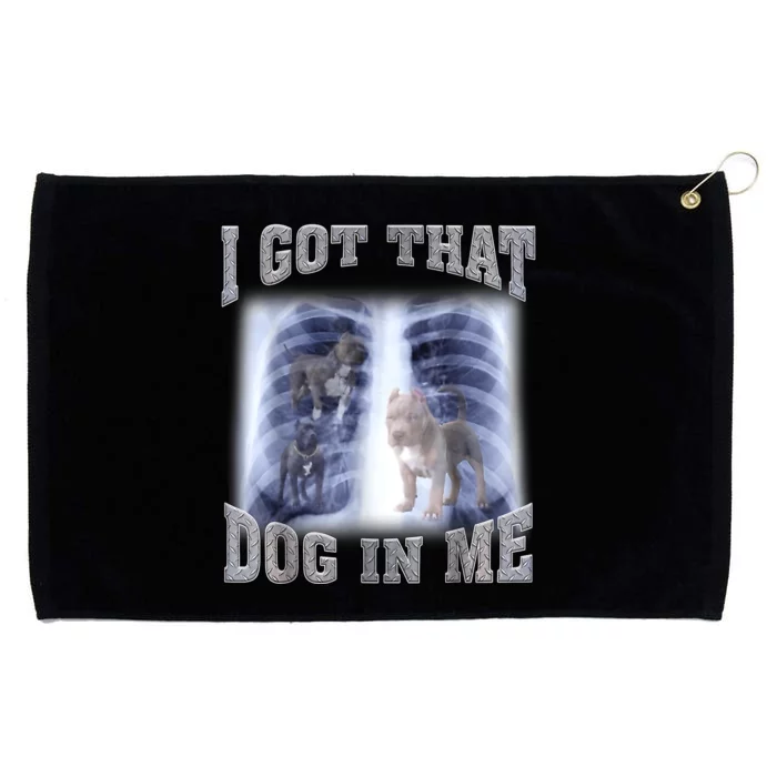 Hilarious I Got That Dog In Me Xray Meme Funny Grommeted Golf Towel