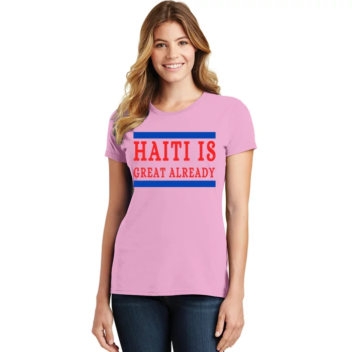 Haiti Is Great Already Women's T-Shirt