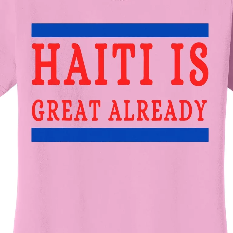 Haiti Is Great Already Women's T-Shirt