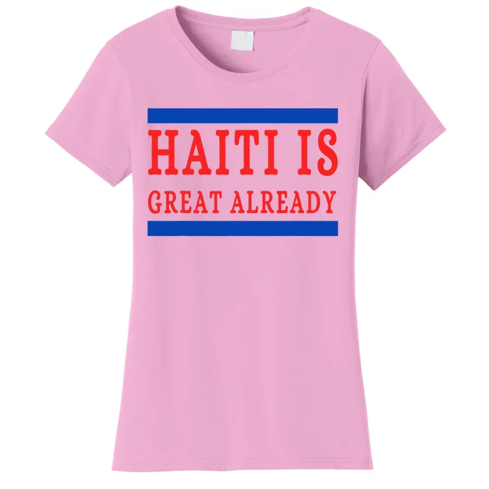 Haiti Is Great Already Women's T-Shirt