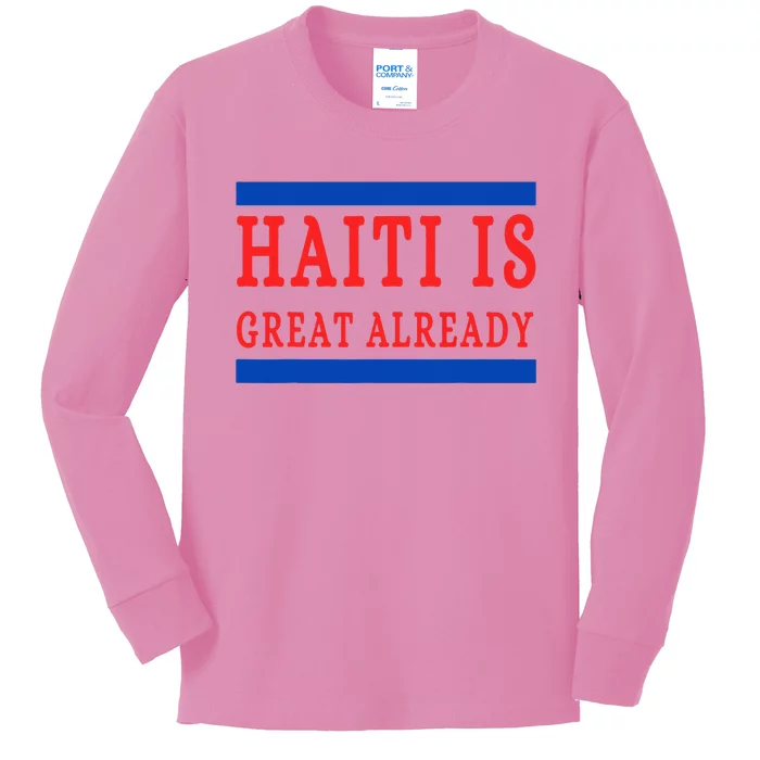 Haiti Is Great Already Kids Long Sleeve Shirt