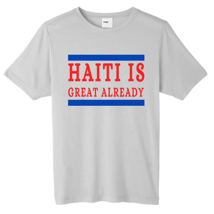 Haiti Is Great Already ChromaSoft Performance T-Shirt