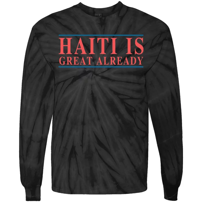 Haiti Is Great Already Tie-Dye Long Sleeve Shirt