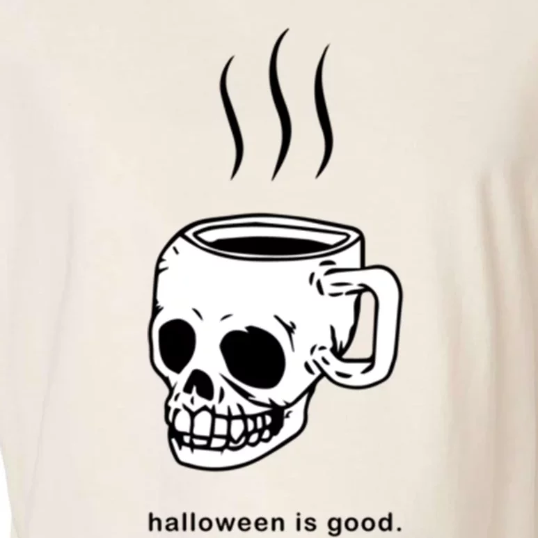 Halloween Is Good Skeleton Skull Coffee Cup Halloween Cute Gift Garment-Dyed Women's Muscle Tee