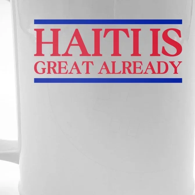 Haiti Is Great Already Front & Back Beer Stein