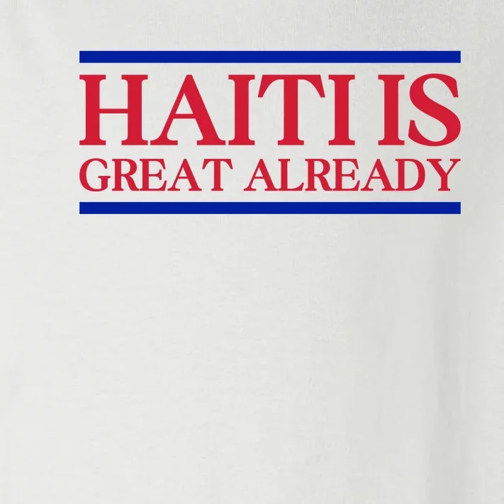 Haiti Is Great Already Toddler Long Sleeve Shirt