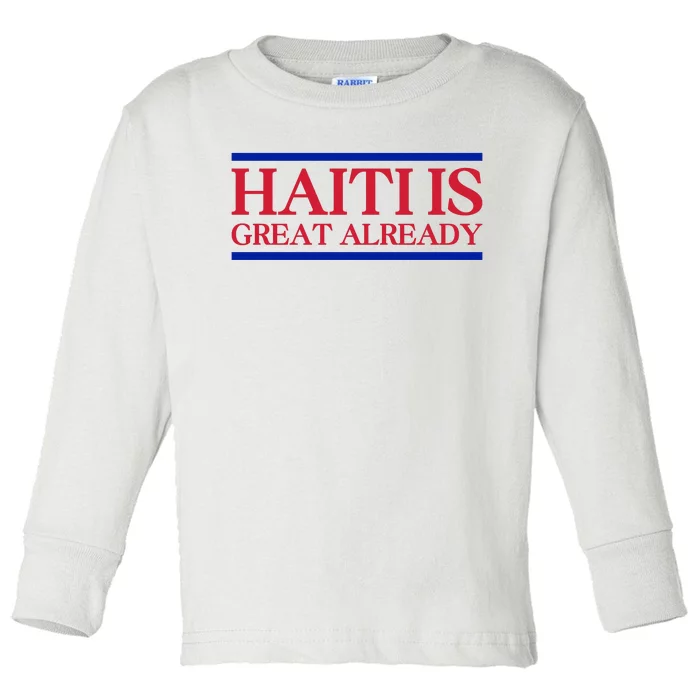 Haiti Is Great Already Toddler Long Sleeve Shirt