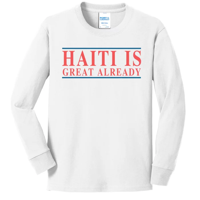 Haiti Is Great Already Kids Long Sleeve Shirt