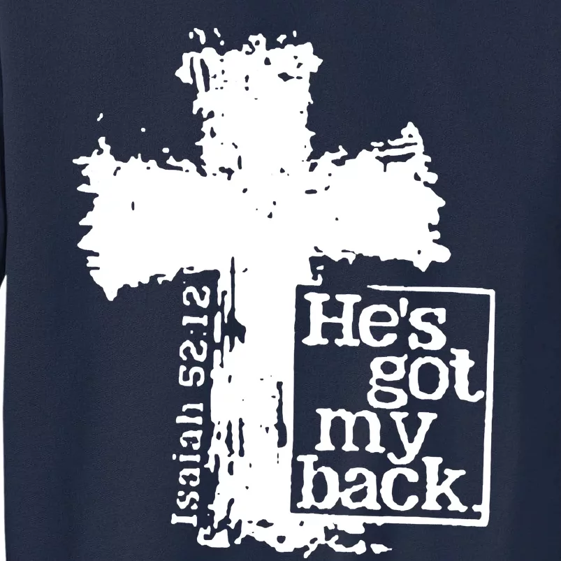 He Is Got My Back Inspirational Christian Tall Sweatshirt