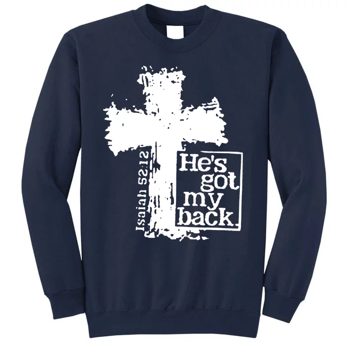 He Is Got My Back Inspirational Christian Tall Sweatshirt