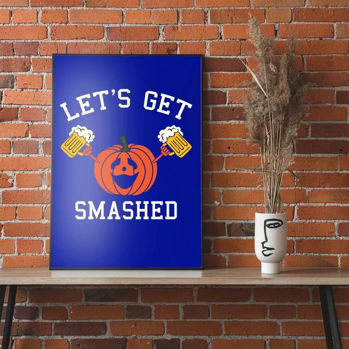 Halloween Ing Gift Pumpkin Says LetS Get Smashed Gift Poster