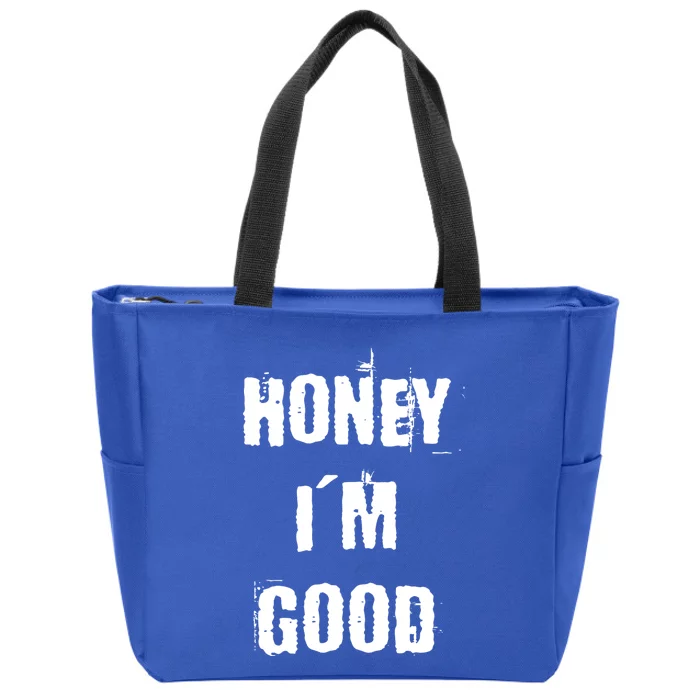 Honey IM Good Zip Tote Bag