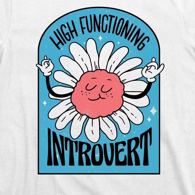 High Functioning Introvert T-Shirt