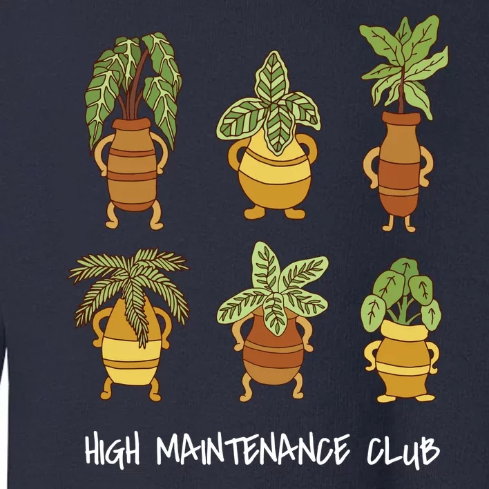 High Maintenance Club Plant Toddler Sweatshirt