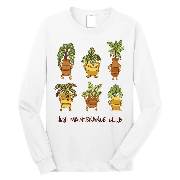 High Maintenance Club Plant Long Sleeve Shirt