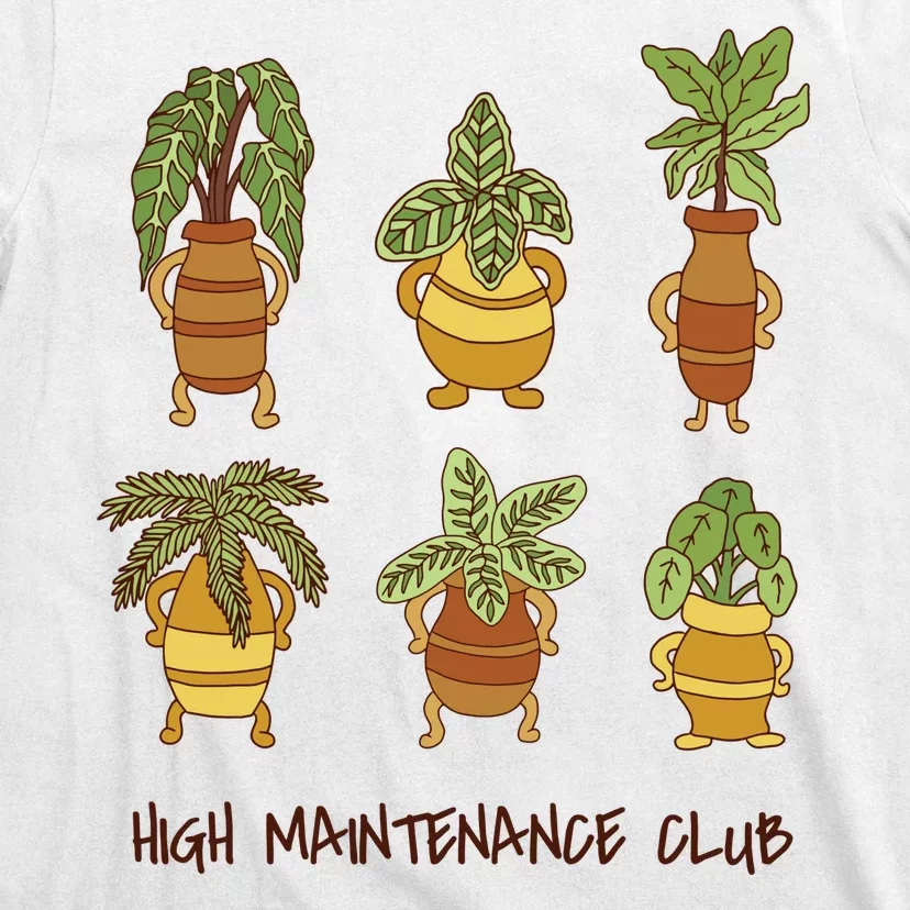 High Maintenance Club Plant T-Shirt