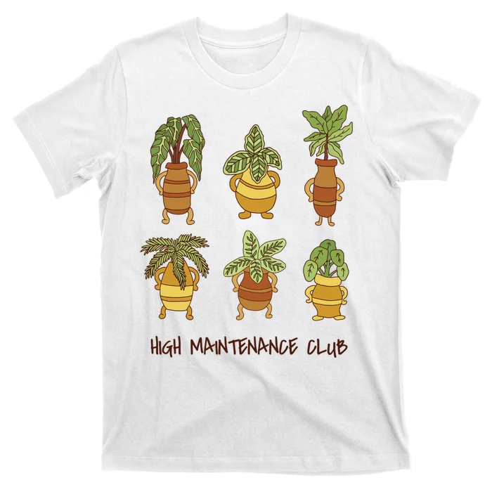 High Maintenance Club Plant T-Shirt