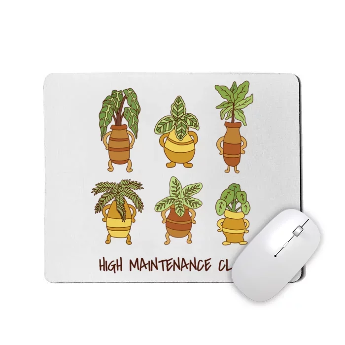 High Maintenance Club Plant Mousepad