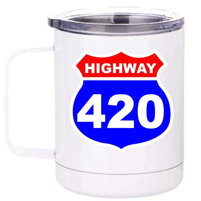 Highway 420 Sign Weed Front & Back 12oz Stainless Steel Tumbler Cup