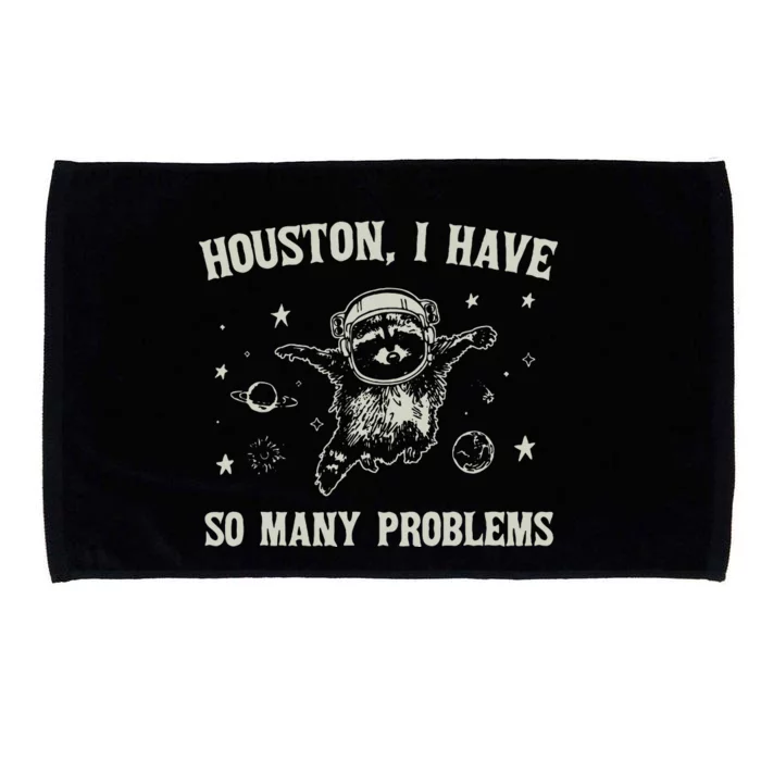 Houston I Have So Many Problems Microfiber Hand Towel