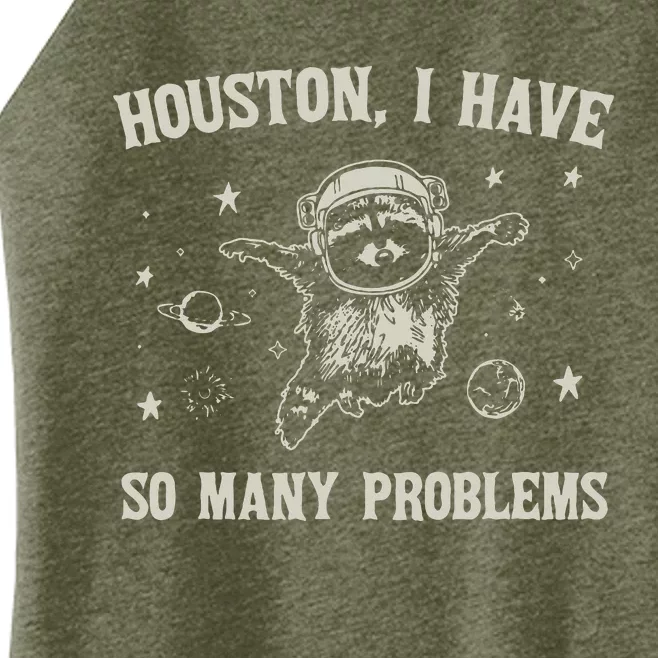 Houston I Have So Many Problems Women’s Perfect Tri Rocker Tank