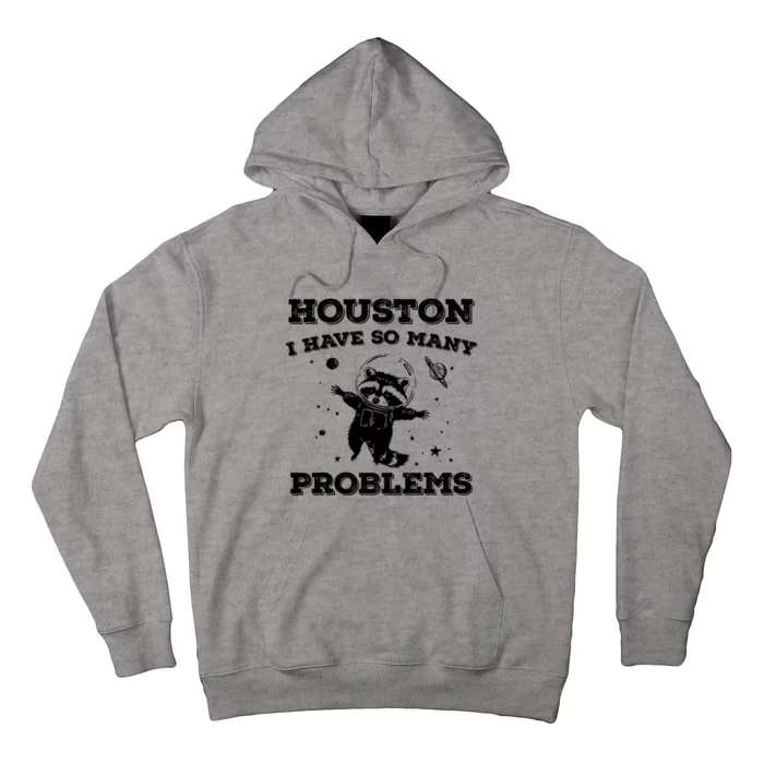 Houston I Have So Many Problems Retro 90s Raccoon In Space Hoodie