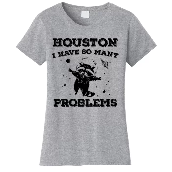 Houston I Have So Many Problems Retro 90s Raccoon In Space Women's T-Shirt