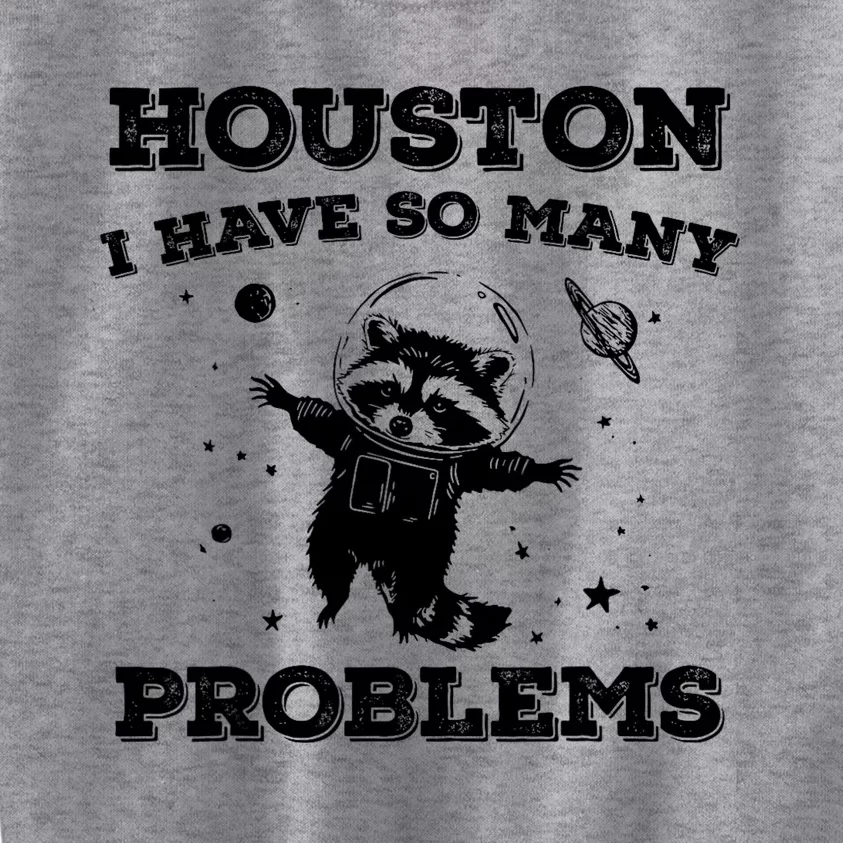 Houston I Have So Many Problems Retro 90s Raccoon In Space Kids Sweatshirt