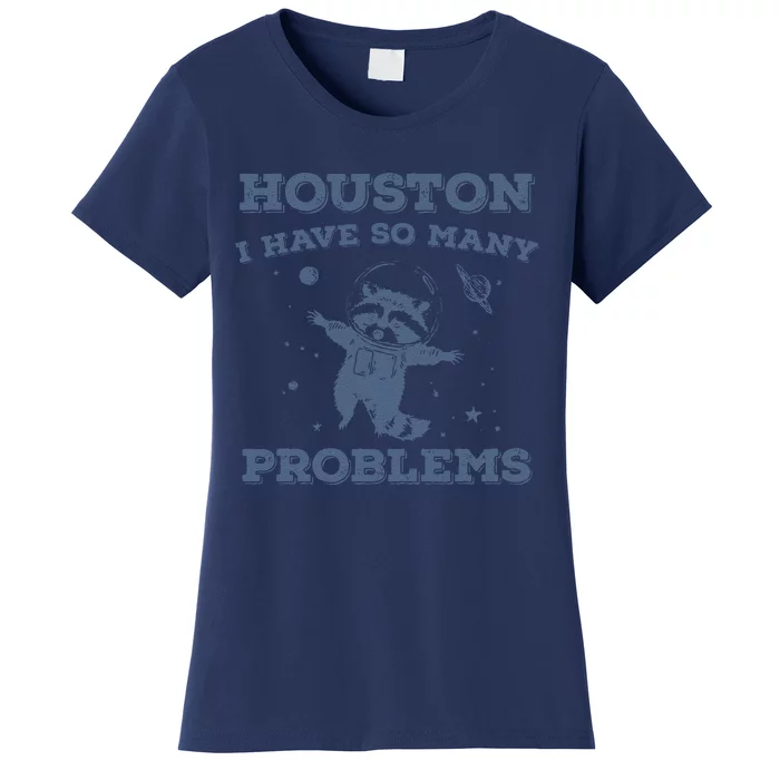 Houston I Have So Many Problems Vintage Women's T-Shirt