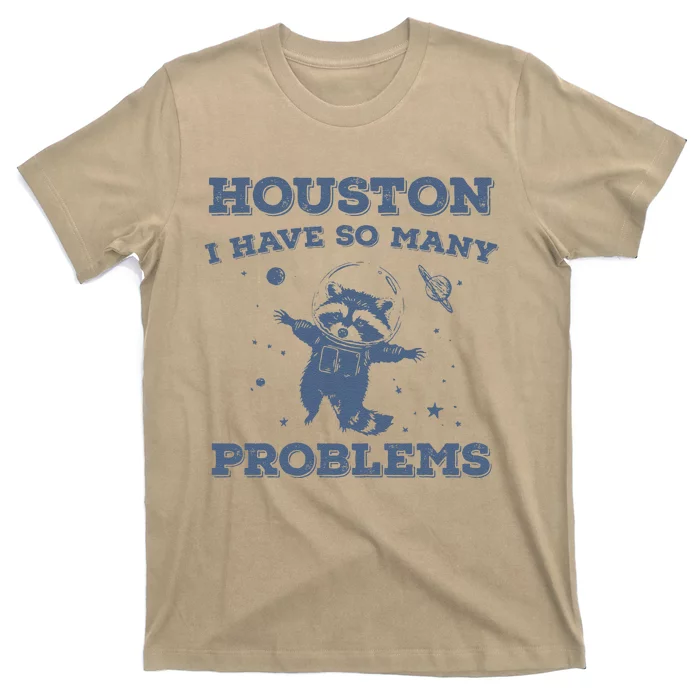 Houston I Have So Many Problems Vintage T-Shirt