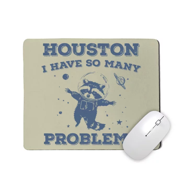 Houston I Have So Many Problems Vintage Mousepad