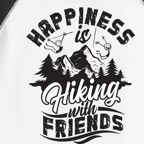 Happiness Is Hiking With Friends Toddler Fine Jersey T-Shirt