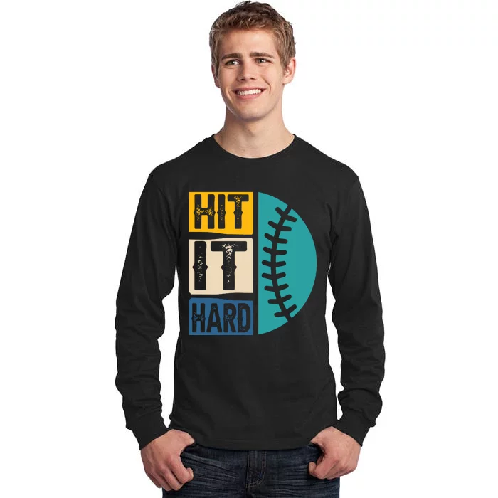 Hit It Hard Baseball Gift Tall Long Sleeve T-Shirt