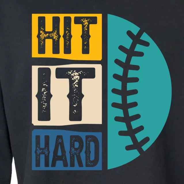 Hit It Hard Baseball Gift Cropped Pullover Crew