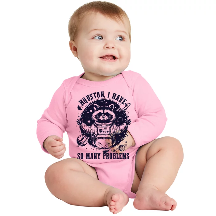 Houston I Have So Many Problems Funny Raccoon In Space Vintage Baby Long Sleeve Bodysuit