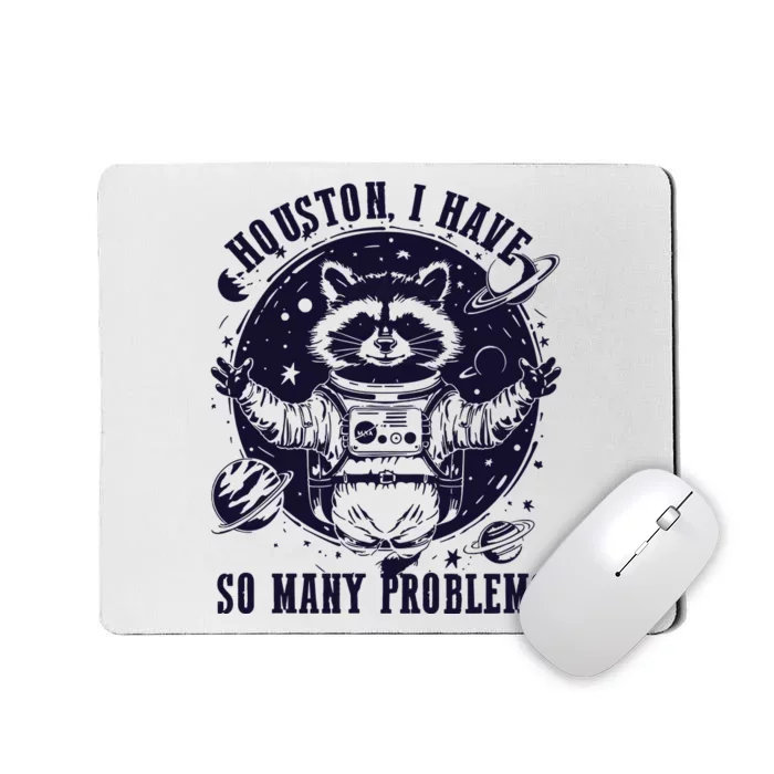 Houston I Have So Many Problems Funny Raccoon In Space Vintage Mousepad