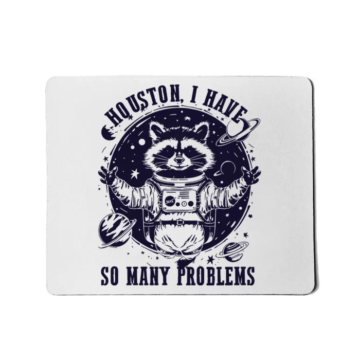 Houston I Have So Many Problems Funny Raccoon In Space Vintage Mousepad