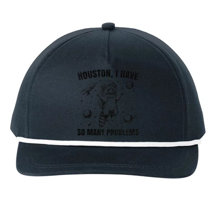 Houston I Have So Many Problems Raccoon In Space Retro 90s Gift Snapback Five-Panel Rope Hat