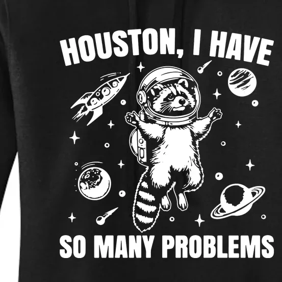 Houston I Have So Many Problems Women's Pullover Hoodie