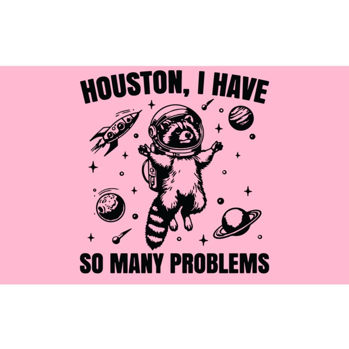 Houston I Have So Many Problems Bumper Sticker