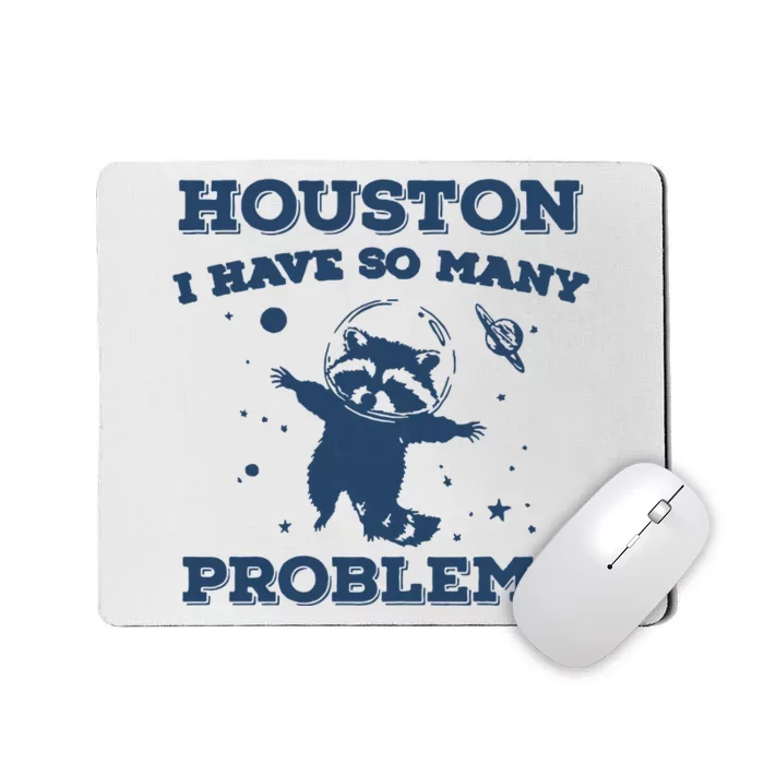 Houston I Have So Many Problems Vintage Mousepad