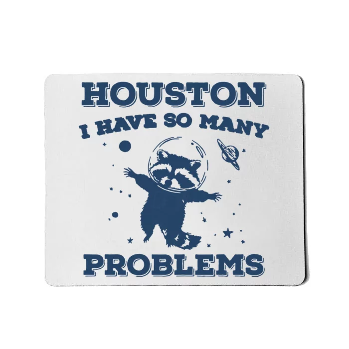 Houston I Have So Many Problems Vintage Mousepad