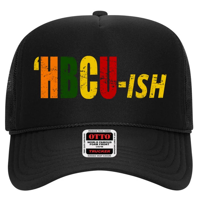 HBCU Ish Historically Black College Alumni High Crown Mesh Trucker Hat