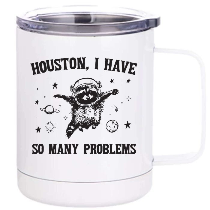 Houston I Have So Many Problems 12 oz Stainless Steel Tumbler Cup