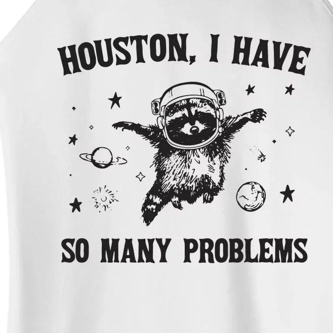 Houston I Have So Many Problems Women’s Perfect Tri Rocker Tank