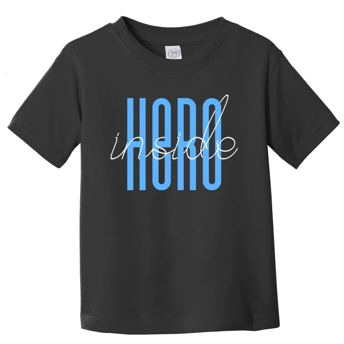 Hero Inside Toddler T-Shirt